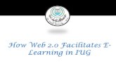How Web 2.0 Facilitates E-Learning in IUG