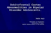 Orbitofrontal Cortex Abnormalities in Bipolar Disorder Adolescents.