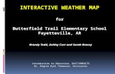 INTERACTIVE WEATHER MAP for Butterfield Trail Elementary School Fayetteville, AR