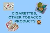 CIGARETTES,  OTHER TOBACCO PRODUCTS