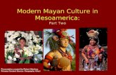 Modern Mayan Culture in Mesoamerica: Part Two