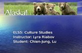 ELS5: Culture Studies Instructor: Lyra Riabov Student: Chien-Jung, Lu