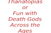 Thanatopias or Fun with Death Gods Across the Ages