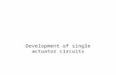 Development of single actuator circuits
