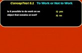 ConcepTest 5.1 To Work or Not to Work