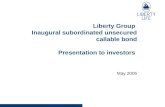 Liberty Group  Inaugural subordinated unsecured callable bond Presentation to investors