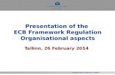 Presentation of the  ECB Framework Regulation Organisational aspects
