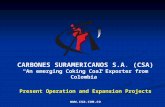 CARBONES SURAMERICANOS S.A .  (CSA) “ An emerging Coking Coal Exporter from Colombia ”