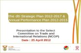 the dti  Strategic Plan 2012-2017 &  Annual Performance Plan 2012-2015