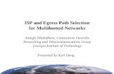 ISP and Egress Path Selection for Multihomed Networks Amogh Dhamdhere, Constantine Dovrolis