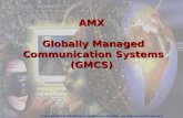 AMX  Globally Managed  Communication Systems (GMCS)