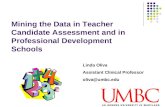 Mining the Data in Teacher Candidate Assessment and in Professional Development Schools