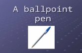 A ballpoint pen