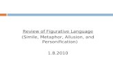 Review of Figurative Language (Simile, Metaphor, Allusion, and Personification) 1.8.2010