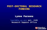 POST-DOCTORAL RESEARCH FUNDING Lynne Parsons lep13@le.ac.uk ; ext. 2181 Research Support Office