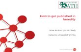How to get published in  Heredity Mike Bruford (Ed-in Chief) Rebecca  Vickerstaff  (NPG)