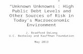 J. Bradford DeLong U.C. Berkeley and Kauffman Foundation May 2013