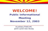 WELCOME! Public Informational Meeting November 12, 2003