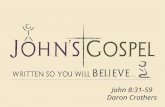 John 8:31-59 Daron Crothers