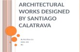Architectural Works Designed by Santiago  Calatrava