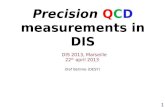 Precision Q C D  measurements in DIS