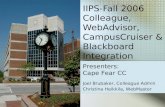 IIPS-Fall 2006 Colleague, WebAdvisor, CampusCruiser & Blackboard Integration