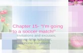 Chapter 15- “I’m going to a soccer match!”
