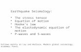 Earthquake Seismology: The stress tensor Equation of motion Hooke’s law