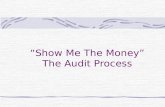 “Show Me The Money” The Audit Process