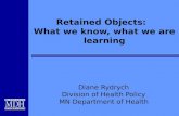 Retained Objects:   What we know, what we are learning