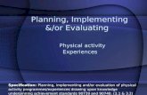 Planning, Implementing &/or Evaluating  Physical activity       Experiences