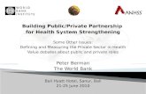 Building Public/Private Partnership  for Health System Strengthening Some Other Issues: