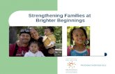 Strengthening Families at  Brighter  Beginnings
