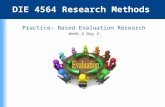 Practice- Based Evaluation Research Week 4 Day 2