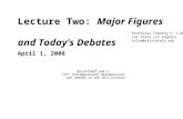 Lecture Two:  Major Figures  and Today’s Debates April 1, 2008