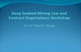Deep Seabed Mining Law and Contract Negotiations Workshop 11-15 th  March , Tonga