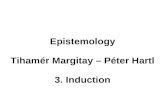 Epistemology Tihamér Margitay – Péter Hartl 3. Induction