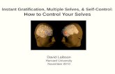 Instant Gratification, Multiple Selves, & Self-Control:  How to Control Your Selves