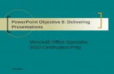 PowerPoint Objective 8: Delivering Presentations