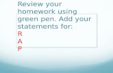 Review your homework using green pen. Add your statements for:  R A  P