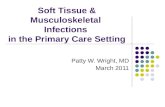 Soft Tissue & Musculoskeletal  Infections  in the Primary Care Setting