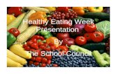 Healthy Eating Week Presentation  By The School Council