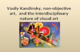 Vasily Kandinsky, non-objective art,  and the interdisciplinary nature of visual art