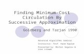 Finding Minimum-Cost Circulation By Successive Approximation