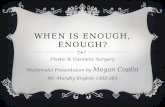 When is Enough, Enough?