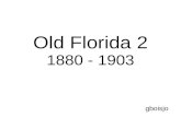 Old Florida 2  1880 - 1903