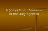 A (very) Brief Overview of the Jury System