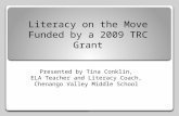 Literacy on the Move Funded by a 2009 TRC Grant Presented by Tina Conklin,