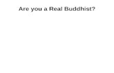 Are you a Real Buddhist?