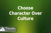 Choose  Character Over  Culture